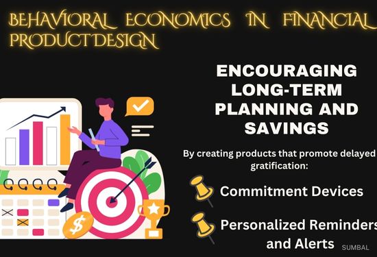 Behavioral Economics in Financial Product Design